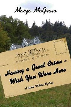 portada Having a Great Crime - Wish You Were Here: A Sandi Webster Mystery (en Inglés)