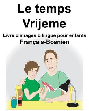 portada Français-Bosnien Le temps/Vrijeme Livre d'images bilingue pour enfants (en Francés)