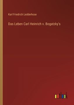 portada Das Leben Carl Heinrich v. Bogatzky's (en Alemán)