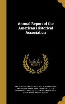 portada Annual Report of the American Historical Association