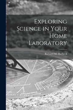 portada Exploring Science in Your Home Laboratory (en Inglés)