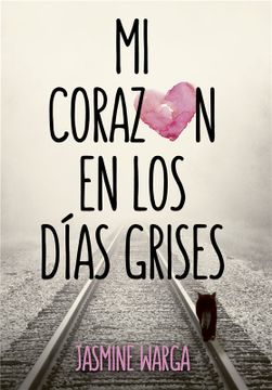 portada Mi corazón en los días grises (in Spanish)