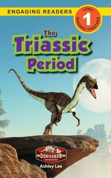 portada The Triassic Period: Dinosaur Adventures (Engaging Readers, Level 1) (en Inglés)
