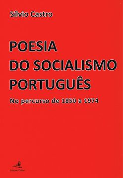 portada POESIA DO SOCIALISMO PORTUGUÊS. NO PERCURSO DE 1850 A 1974