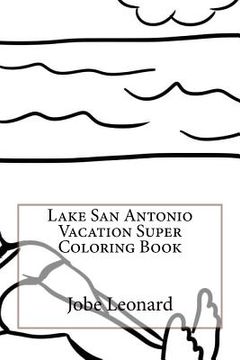portada Lake San Antonio Vacation Super Coloring Book (en Inglés)