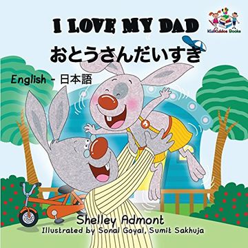 portada I Love My Dad: English Japanese Bilingual Edition (English Japanese Bilingual Collection)