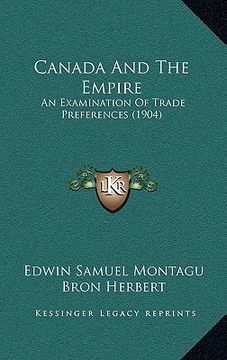 portada canada and the empire: an examination of trade preferences (1904) (en Inglés)