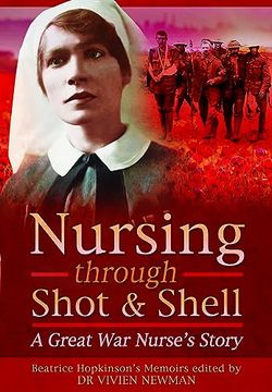 portada Nursing Through Shot and Shell: A Great War Nurse's Story (en Inglés)