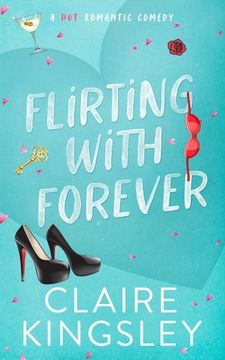 portada Flirting with Forever: A Hot Romantic Comedy (in English)