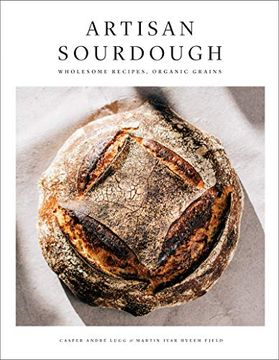 portada Artisan Sourdough: Wholesome Recipes, Organic Grains (en Inglés)