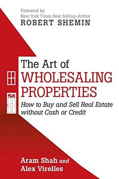 portada The art of Wholesaling Properties: How to buy and Sell Real Estate Without Cash or Credit 