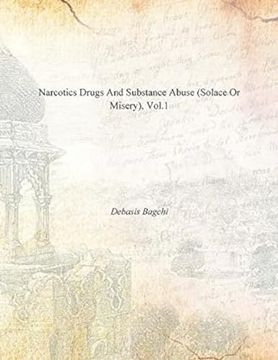 portada Narcotic Drugs and Substance Abuse v 1 Solace or Misery, Conventions and Law, Supreme Court Verdicts Narcotic Drugs and Substance Abuse Solace or Conventions and Law, Supreme Court Verdicts
