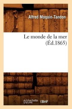 portada Le Monde de la Mer (Éd.1865) (en Francés)