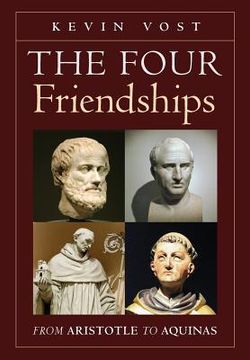 portada The Four Friendships: From Aristotle to Aquinas (in English)