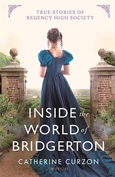portada Inside the World of Bridgerton: True Stories of Regency High Society (en Inglés)