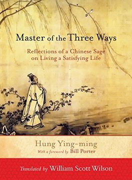 portada Master of the Three Ways: Reflections of a Chinese Sage on Living a Satisfying Life (in English)