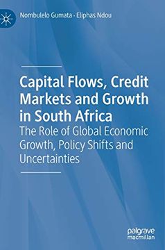 portada Capital Flows, Credit Markets and Growth in South Africa: The Role of Global Economic Growth, Policy Shifts and Uncertainties (in English)