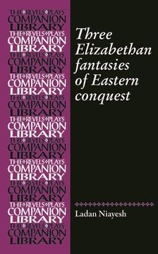 portada Three Romances of Eastern Conquest (Revels Plays Companion Library Mup) (en Inglés)