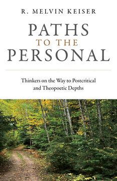 portada Paths to the Personal: Thinkers on the Way to Postcritical and Theopoetic Depths (en Inglés)