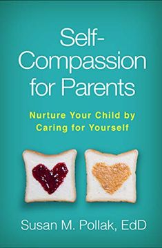 portada Self-Compassion for Parents: Nurture Your Child by Caring for Yourself (en Inglés)