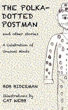 portada the polka-dotted postman and other stories: a celebration of unusual minds
