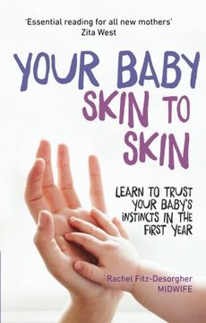portada Your Baby: Skin to Skin: Learn to Trust Your Baby’s Instincts in the First Year