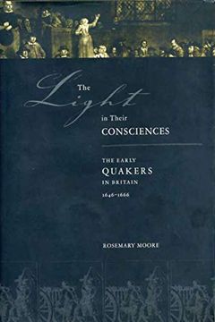 portada The Light in Their Consciences: The Early Quakers in Britain, 1646-1666 