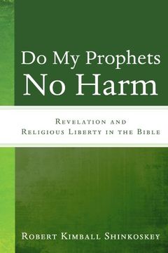 portada Do my Prophets no Harm: Revelation and Religious Liberty in the Bible (en Inglés)