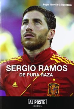 portada Sergio Ramos: De Pura Raza (al Poste)