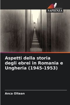 portada Aspetti della storia degli ebrei in Romania e Ungheria (1945-1953) (in Italian)