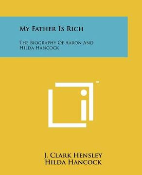 portada my father is rich: the biography of aaron and hilda hancock (in English)