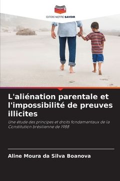 portada L'aliénation parentale et l'impossibilité de preuves illicites (en Francés)