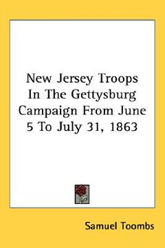 portada new jersey troops in the gettysburg campaign from june 5 to july 31, 1863 (en Inglés)