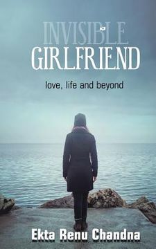 portada Invisible Girlfriend- love, life and beyond (en Inglés)
