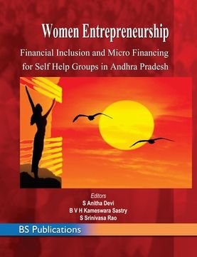 portada Women Entrepreneurship: Financial Inclusion and Micro Financing for Self Help Groups in Andhra Pradesh