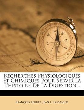 portada Recherches Physiologiques Et Chimiques Pour Servir La l'Histoire de la Digestion... (en Francés)