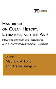 portada Handbook on Cuban History, Literature, and the Arts: New Perspectives on Historical and Contemporary Social Change (Paradigm Handbooks) (in English)