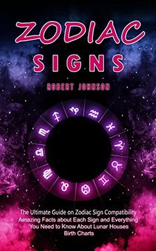 portada Zodiac Signs: The Ultimate Guide on Zodiac Sign Compatibility (Amazing Facts about Each Sign and Everything You Need to Know About L 
