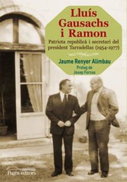 Lluís Gausachs i Ramon: Patriota republicà i secretari del president Tarradellas (1954-1977) (Guimet)