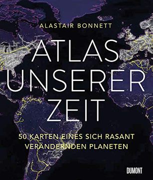 portada Atlas Unserer Zeit: 50 Karten Eines Sich Rasant Verändernden Planeten (en Alemán)