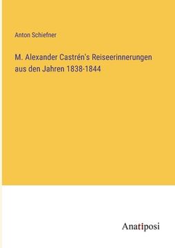 portada M. Alexander Castrén's Reiseerinnerungen aus den Jahren 1838-1844 (en Alemán)