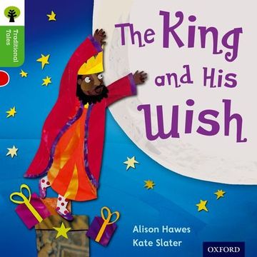 portada Oxford Reading Tree Traditional Tales: Level 2: The King and his Wish (Traditional Tales. Stage 2) (in English)