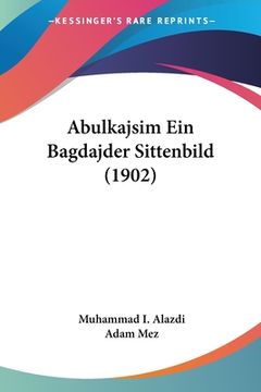 portada Abulkajsim Ein Bagdajder Sittenbild (1902) (in Arabic)