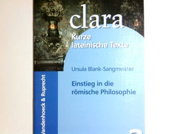portada Einstieg in Die Romische Philosophie: Clara. Kurze Lateinische Texte (en Alemán)