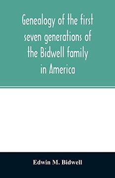 portada Genealogy of the First Seven Generations of the Bidwell Family in America (en Inglés)