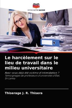 portada Le harcèlement sur le lieu de travail dans le milieu universitaire (in French)