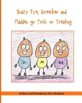 portada Krazy Eye, Screecher and Madden go Trick or Treating: A Krazy Eye Story (en Inglés)