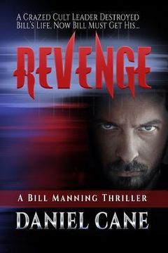 portada Revenge: A crazed cult leader destroys Bill's life, now he must avenge his girlf (en Inglés)