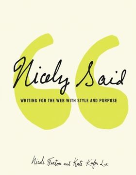 portada Nicely Said: Writing for the Web with Style and Purpose (Voices That Matter) (en Inglés)