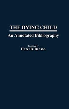 portada The Dying Child: An Annotated Bibliography (Contemporary Problems of Childhood) 